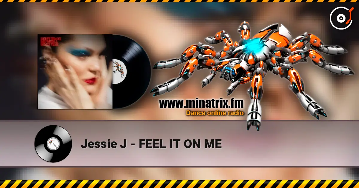 Jessie J - FEEL IT ON ME слушать онлайн в высоком качестве | Minatrix.FM