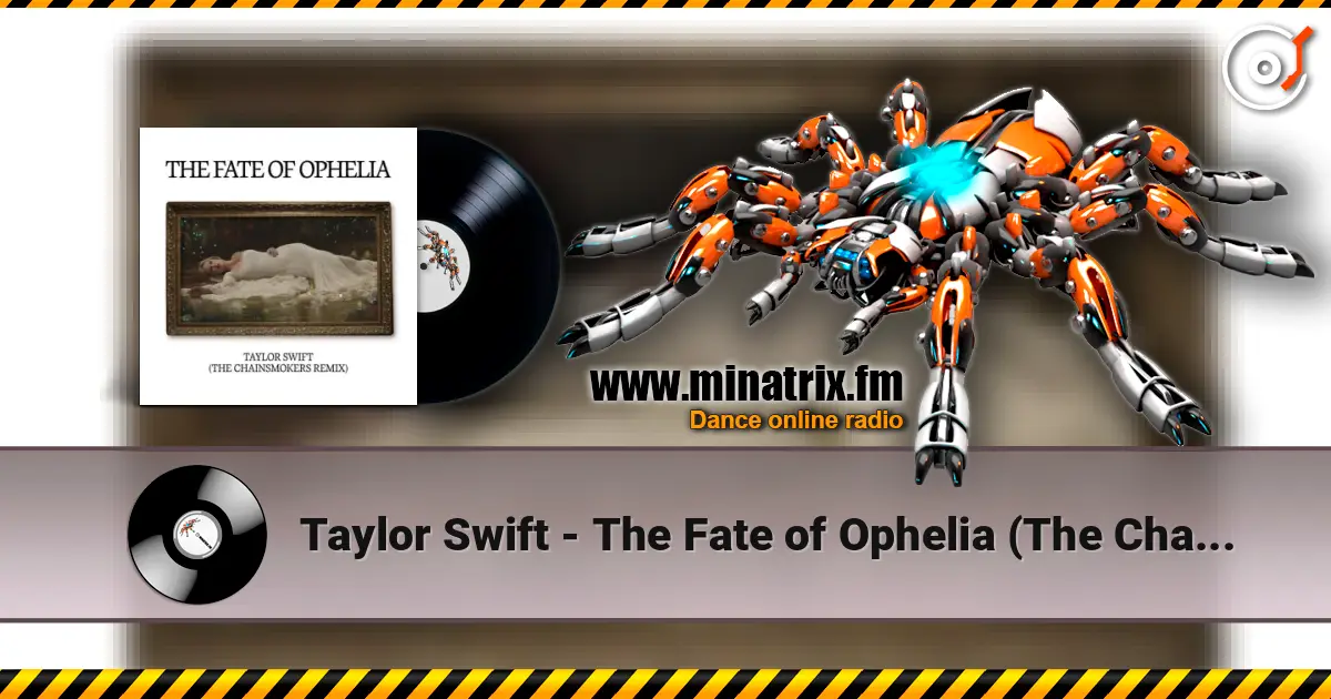 Taylor Swift - The Fate of Ophelia (The Chainsmokers Remix) слушать онлайн в высоком качестве | Minatrix.FM
