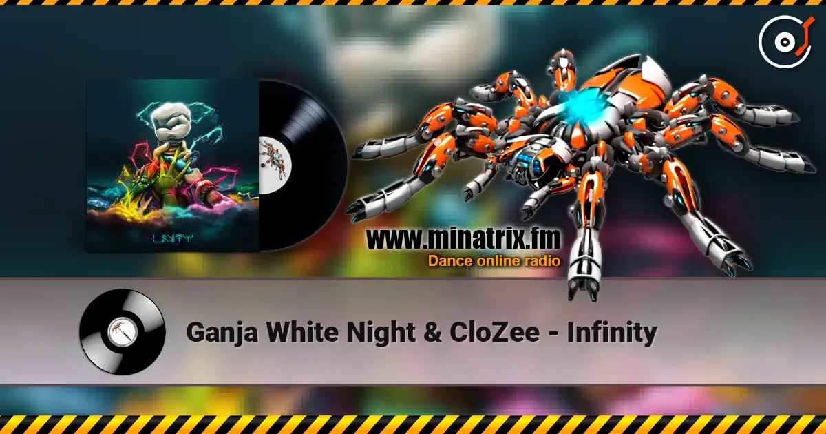 Ganja White Night & CloZee - Infinity online in hoher Qualität hören | Minatrix.FM