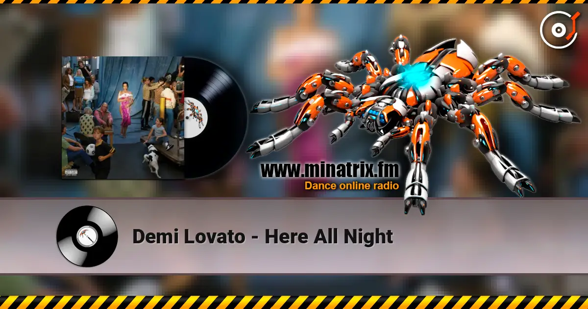 Demi Lovato - Here All Night слушать онлайн в высоком качестве | Minatrix.FM