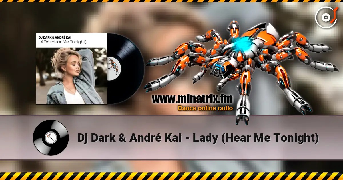 Dj Dark & André Kai - Lady (Hear Me Tonight) слушать онлайн в высоком качестве | Minatrix.FM