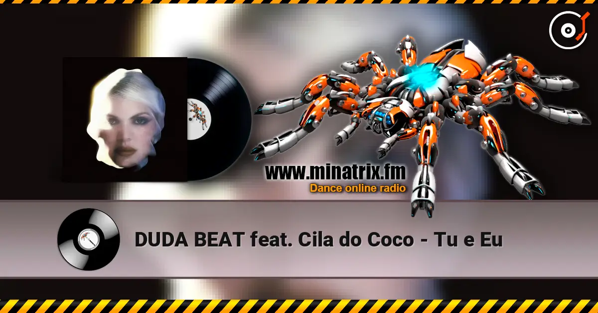 DUDA BEAT feat. Cila do Coco - Tu e Eu слушать онлайн в высоком качестве | Minatrix.FM