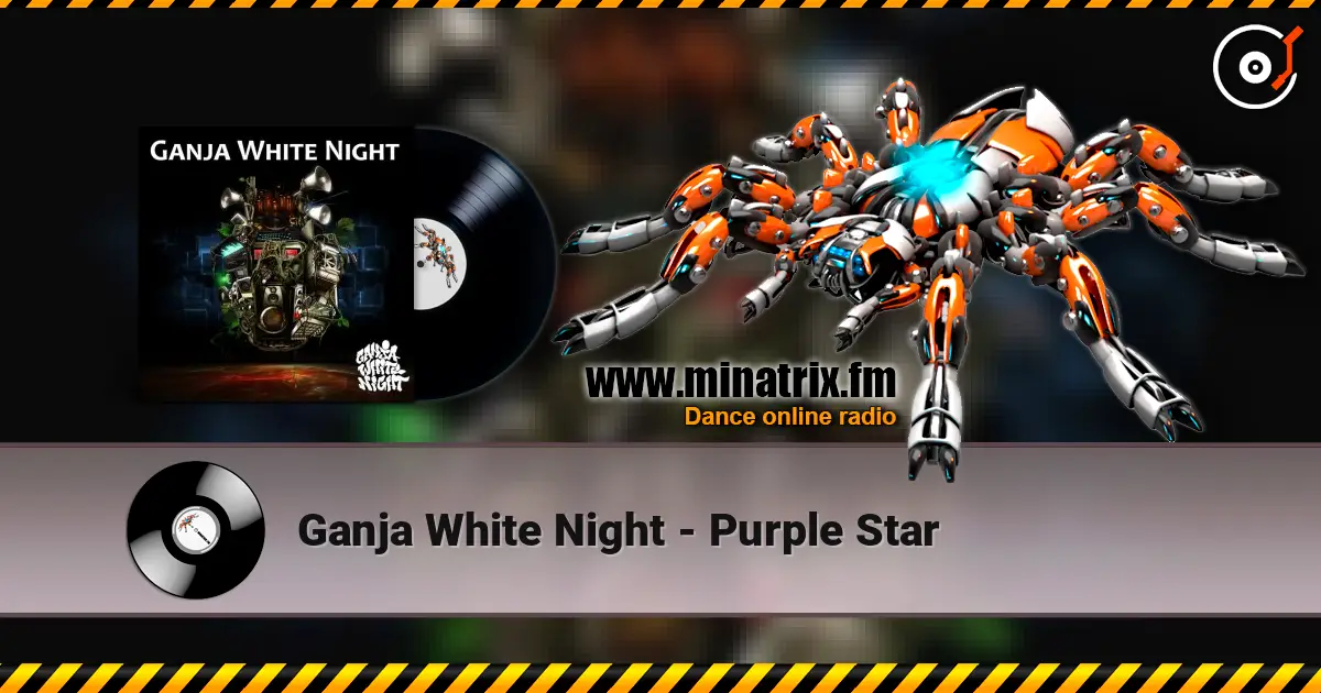 Ganja White Night - Purple Star слушать онлайн в высоком качестве | Minatrix.FM