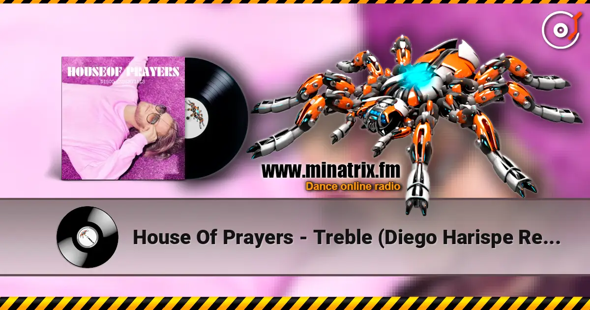 House Of Prayers - Treble (Diego Harispe Remix) 在线收听高音质 | Minatrix.FM