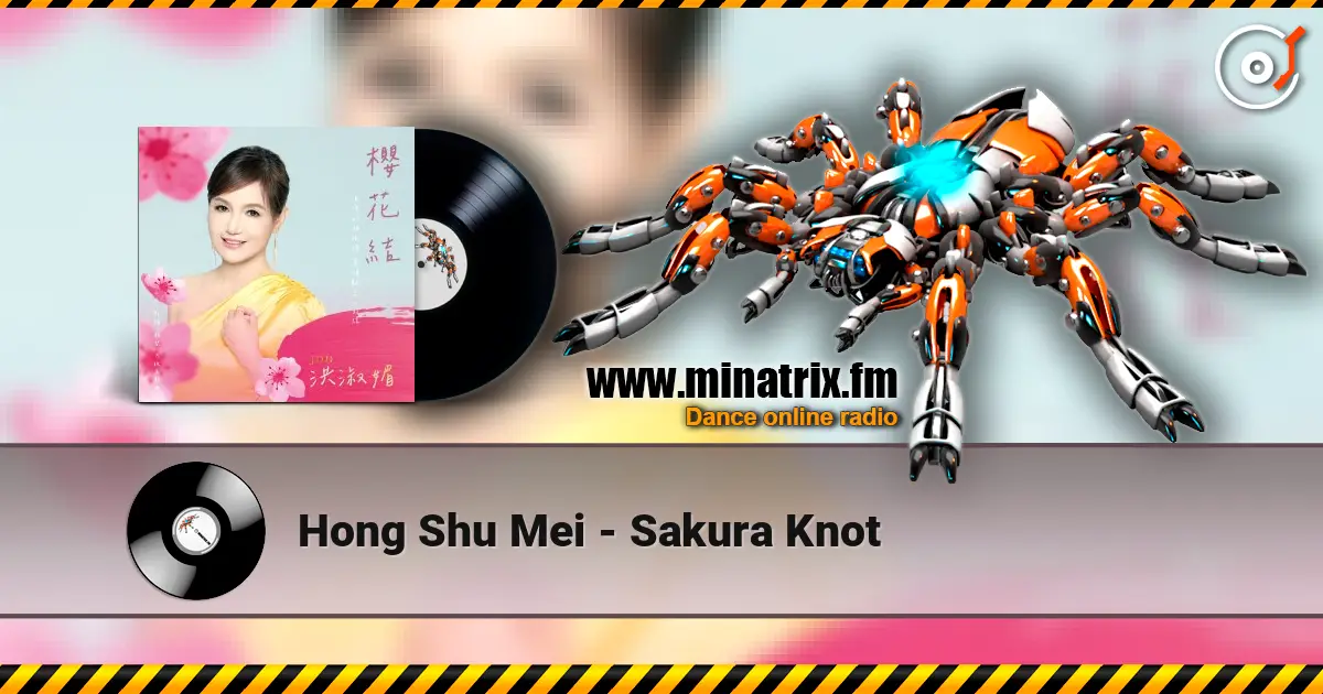 Hong Shu Mei - Sakura Knot 在线收听高音质 | Minatrix.FM