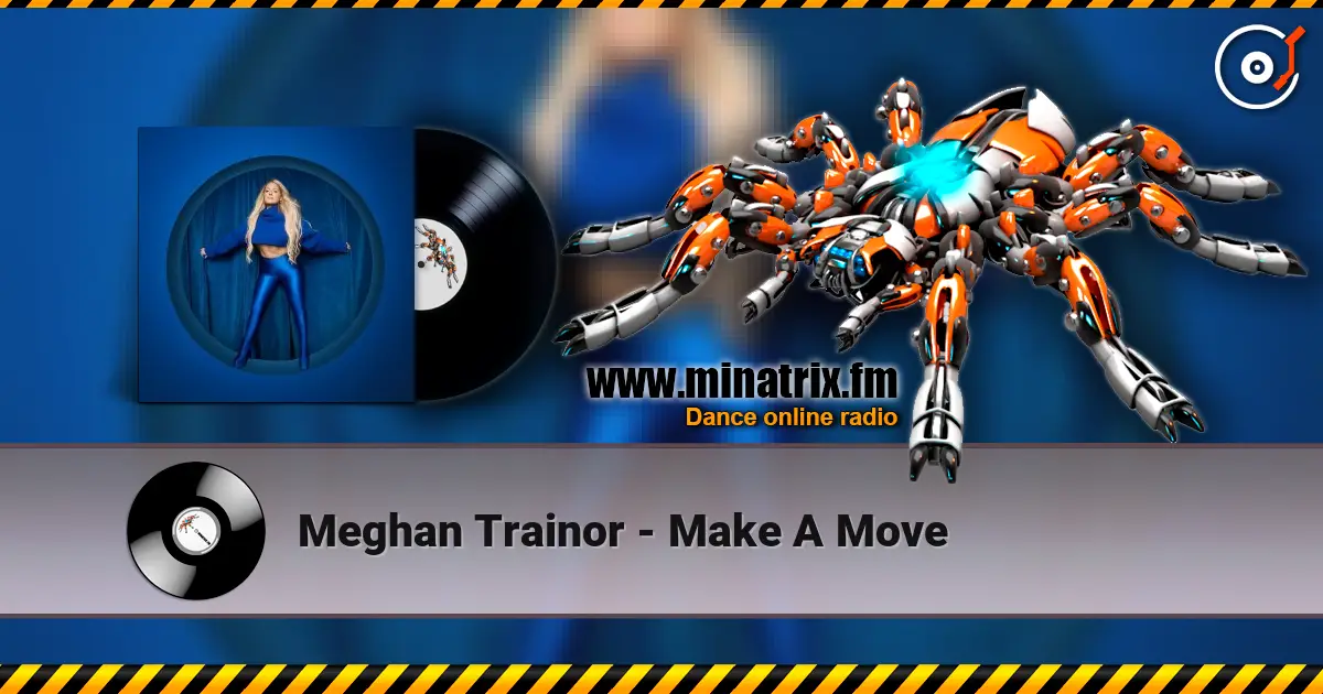 Meghan Trainor - Make A Move слушать онлайн в высоком качестве | Minatrix.FM