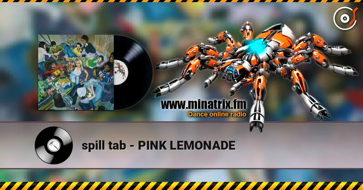 spill tab - PINK LEMONADE слушать онлайн в высоком качестве | Minatrix.FM