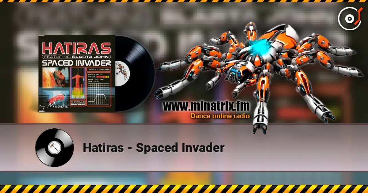 Hatiras - Spaced Invader слушать онлайн в высоком качестве | Minatrix.FM