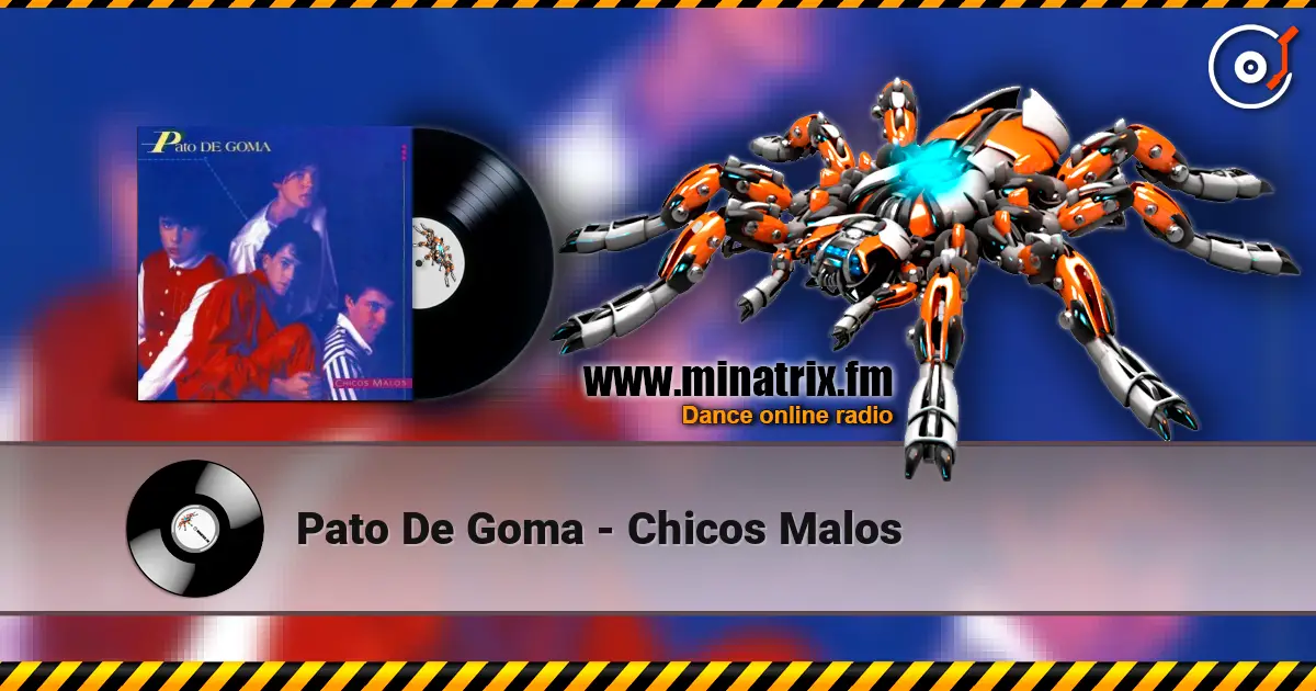 Pato De Goma - Chicos Malos слушать онлайн в высоком качестве | Minatrix.FM