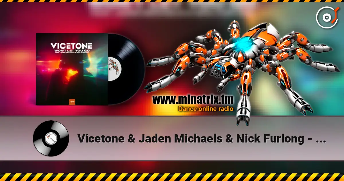 Vicetone & Jaden Michaels & Nick Furlong - Won't Let You Go слушать онлайн в высоком качестве | Minatrix.FM