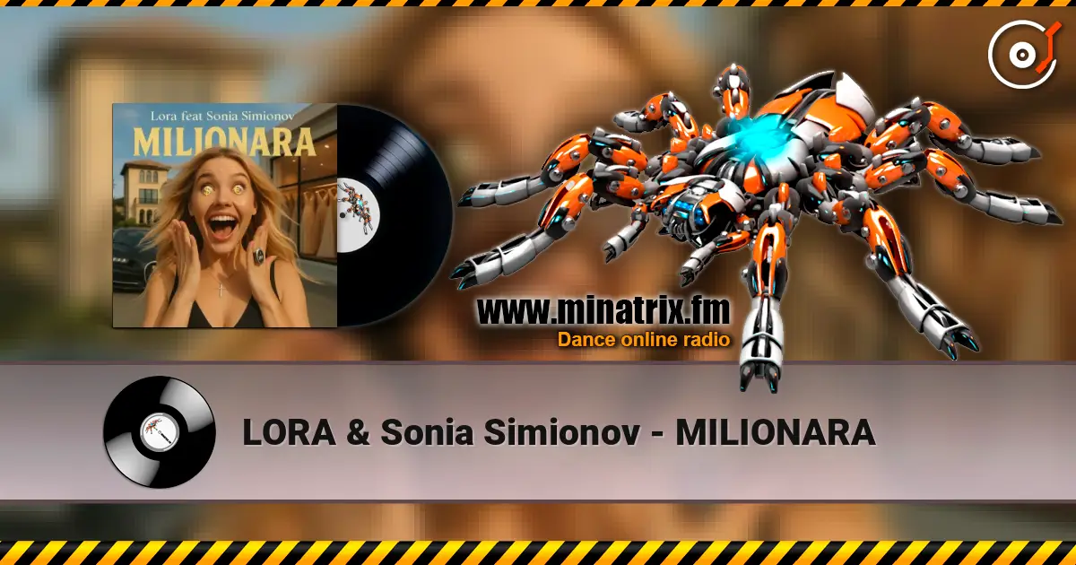 LORA & Sonia Simionov - MILIONARA слушать онлайн в высоком качестве | Minatrix.FM