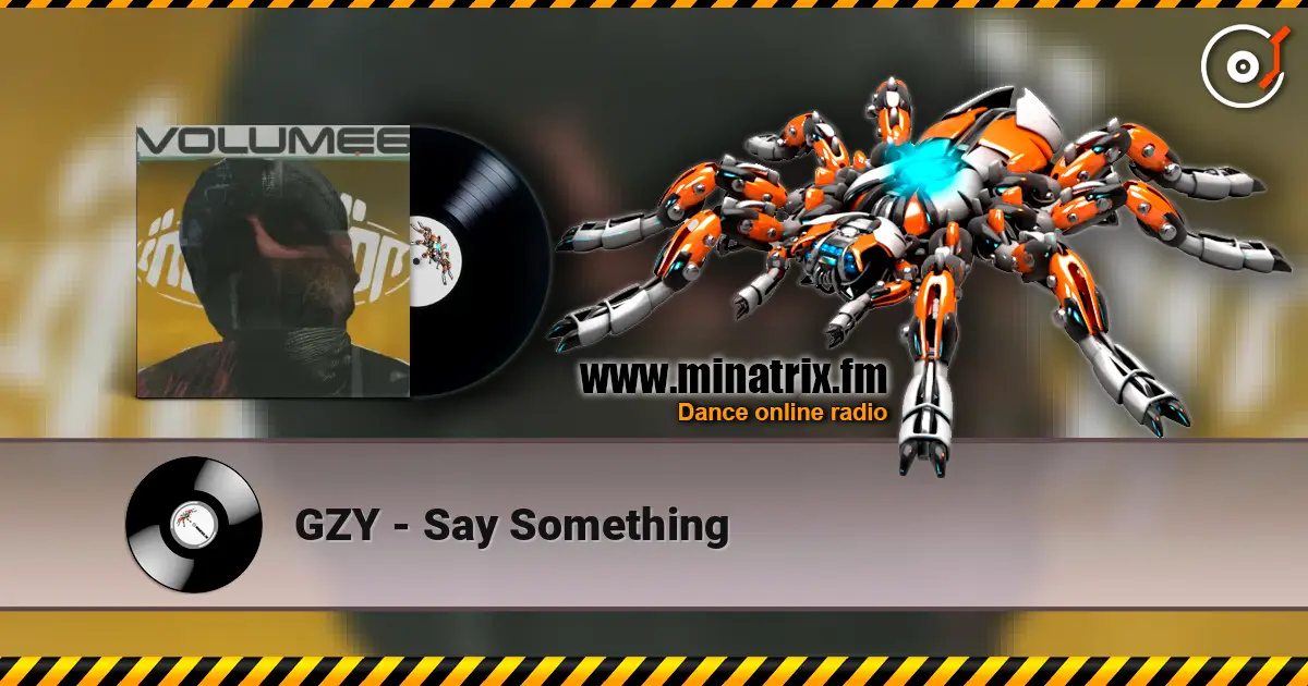 GZY - Say Something слушать онлайн в высоком качестве | Minatrix.FM