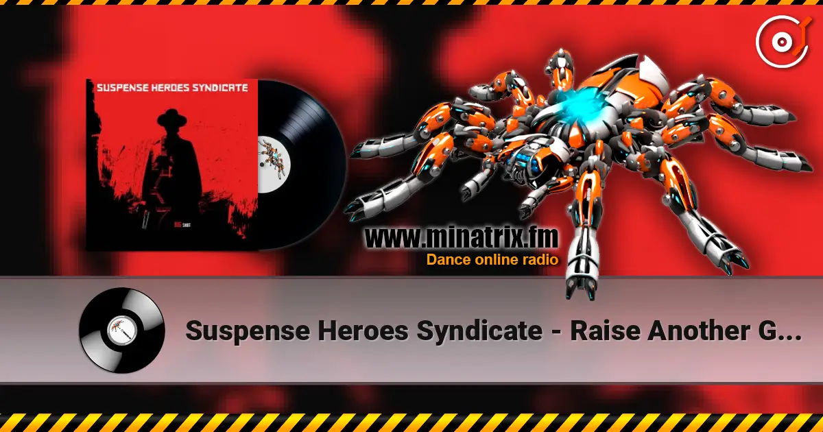 Suspense Heroes Syndicate - Raise Another Glass слушать онлайн в высоком качестве | Minatrix.FM