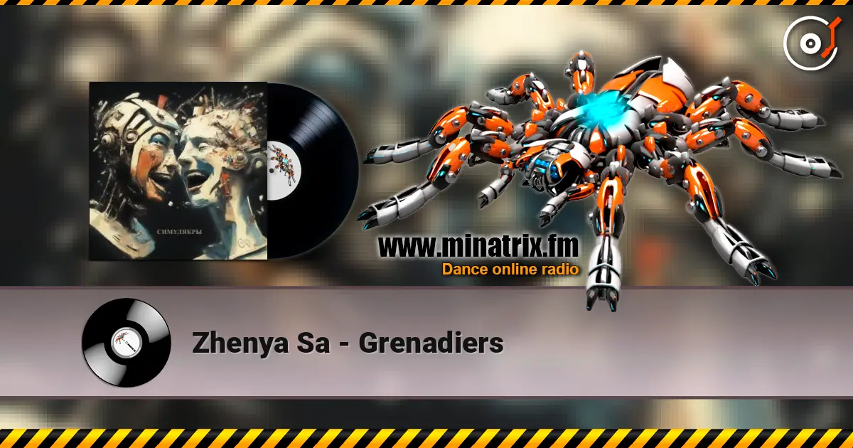 Zhenya Sa - Grenadiers слушать онлайн в высоком качестве | Minatrix.FM