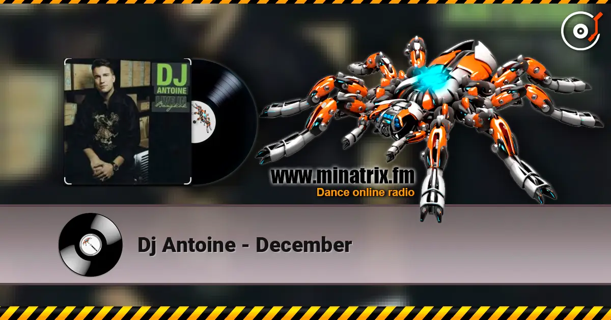 Dj Antoine - December слушать онлайн в высоком качестве | Minatrix.FM