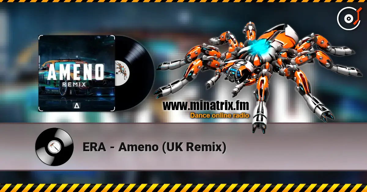 ERA - Ameno (UK Remix) слушать онлайн в высоком качестве | Minatrix.FM