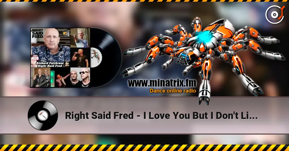 Right Said Fred - I Love You But I Don't Like You слушать онлайн в высоком качестве | Minatrix.FM