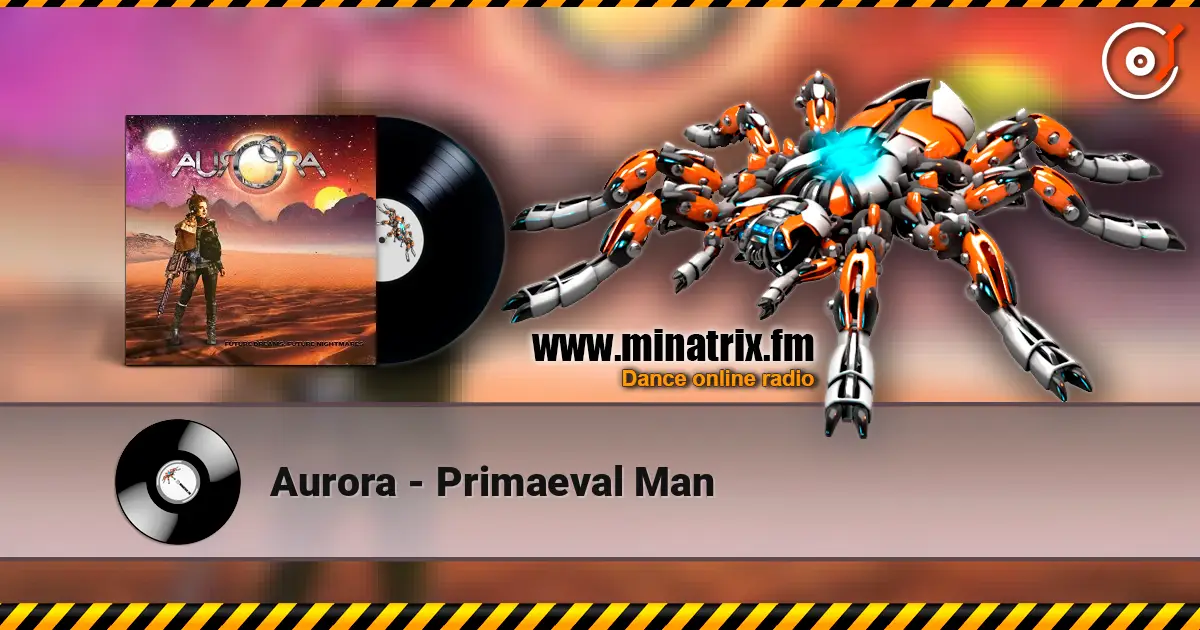 Aurora - Primaeval Man слушать онлайн в высоком качестве | Minatrix.FM