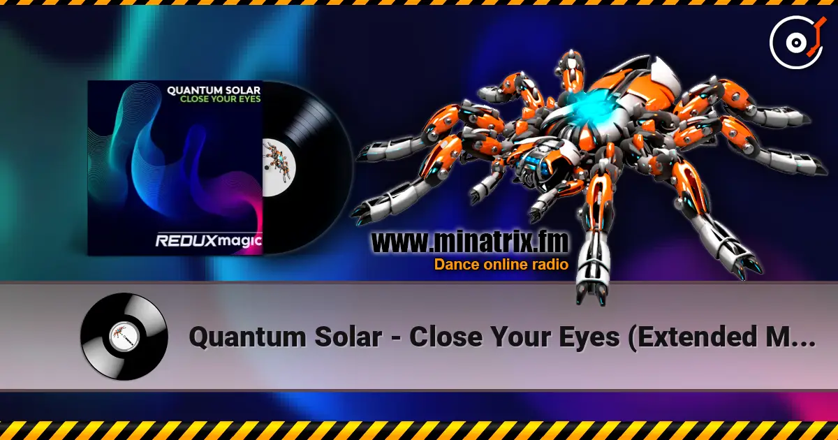 Quantum Solar - Close Your Eyes (Extended Mix) слушать онлайн в высоком качестве | Minatrix.FM