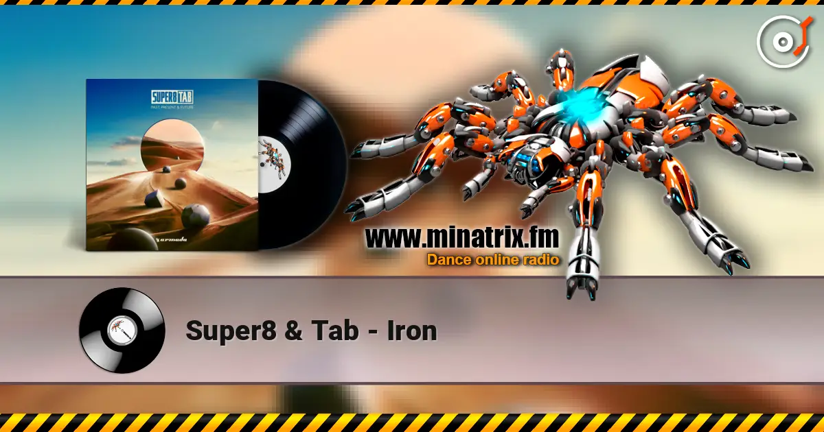 Super8 & Tab - Iron слушать онлайн в высоком качестве | Minatrix.FM