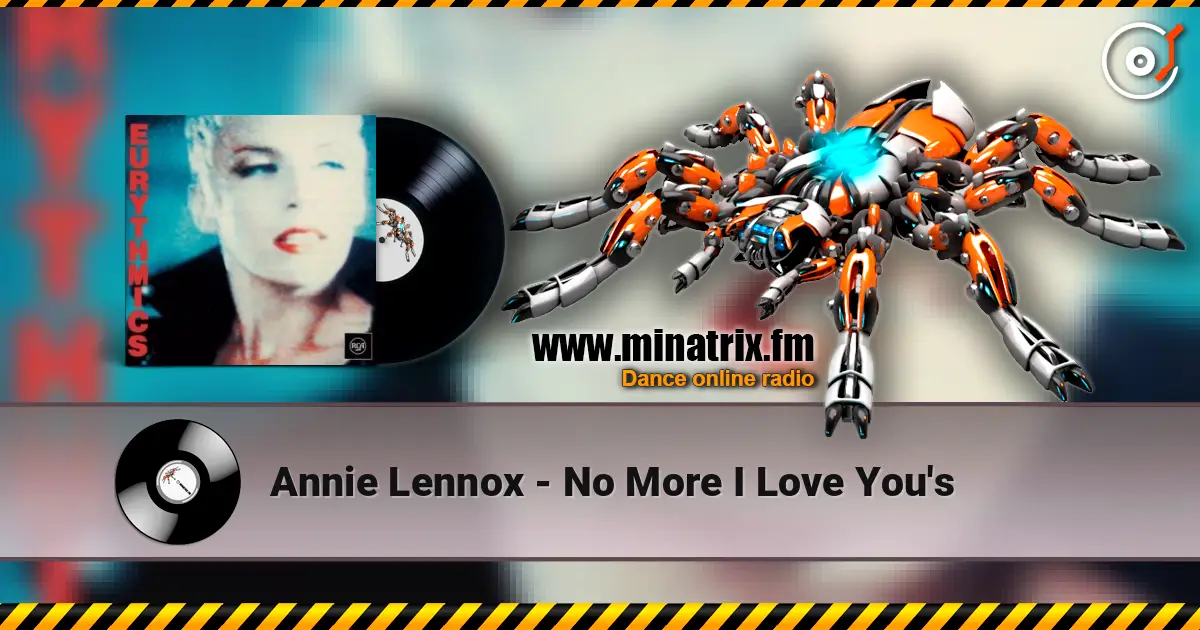 Annie Lennox - No More I Love You's слушать онлайн в высоком качестве | Minatrix.FM