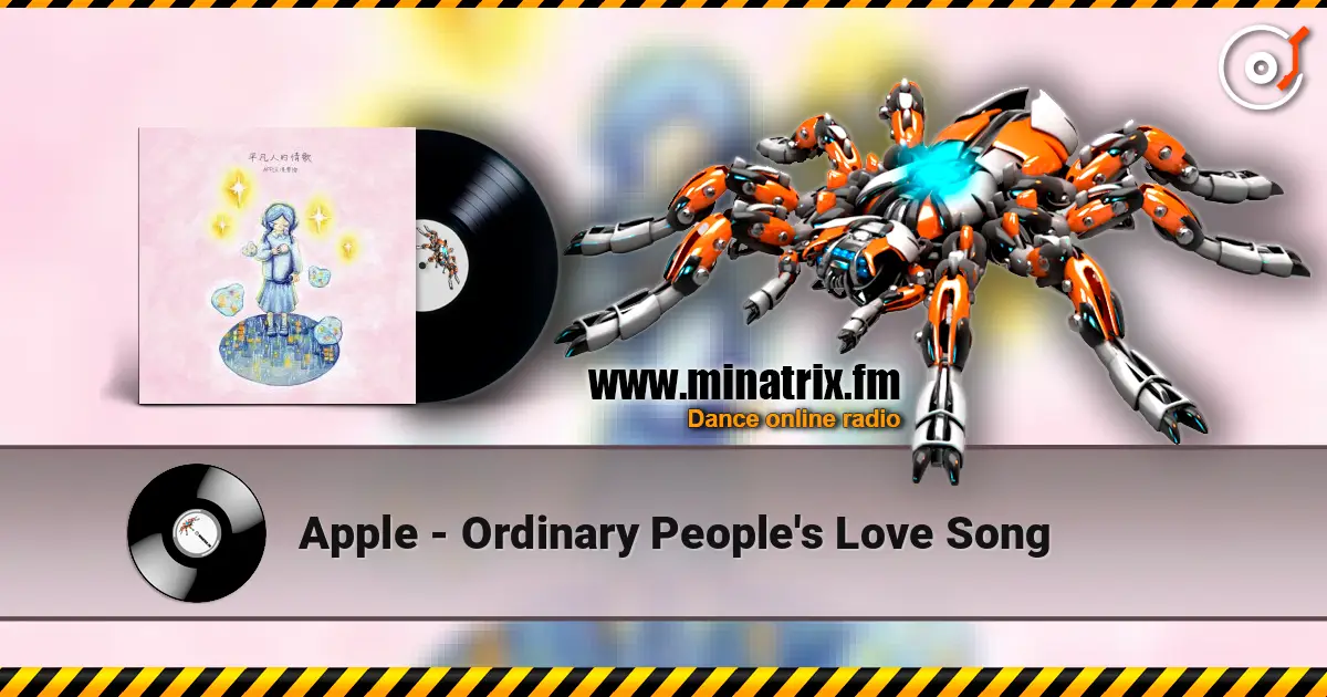 Apple - Ordinary People's Love Song слушать онлайн в высоком качестве | Minatrix.FM