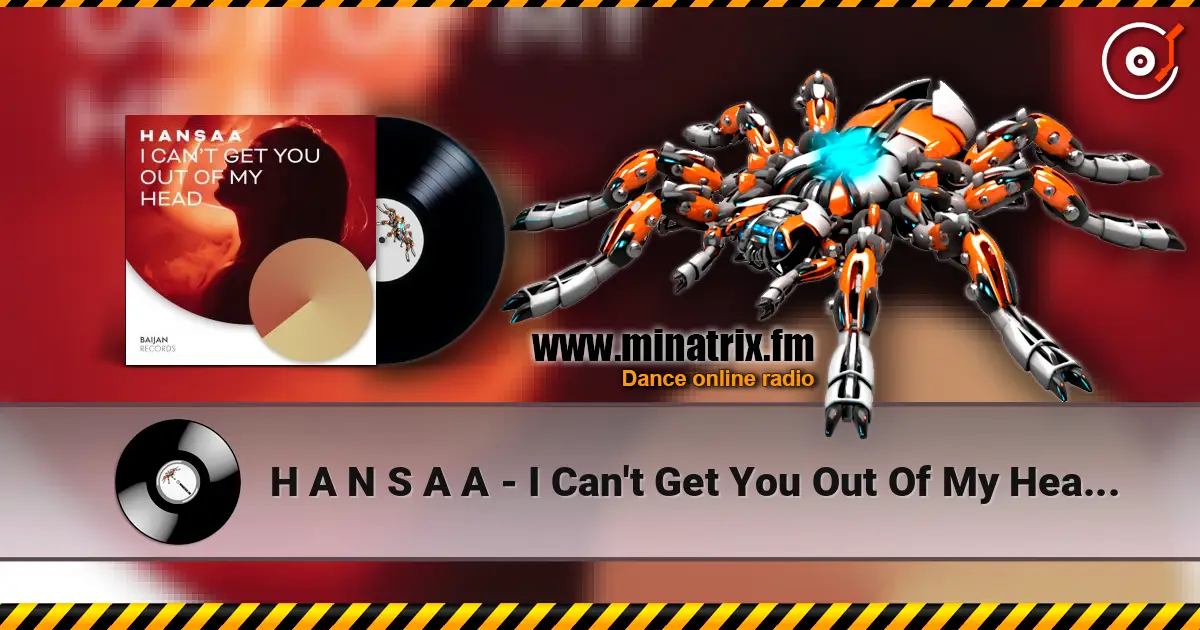 H A N S A A - I Can't Get You Out Of My Head (Original Mix) слушать онлайн в высоком качестве | Minatrix.FM