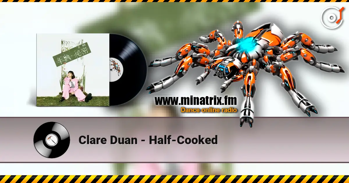 Clare Duan - Half-Cooked слушать онлайн в высоком качестве | Minatrix.FM