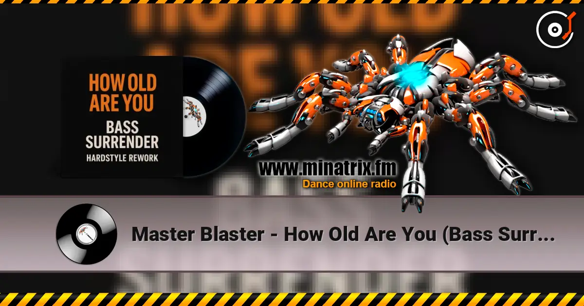Master Blaster - How Old Are You (Bass Surrender Hardstyle Remix) слушать онлайн в высоком качестве | Minatrix.FM