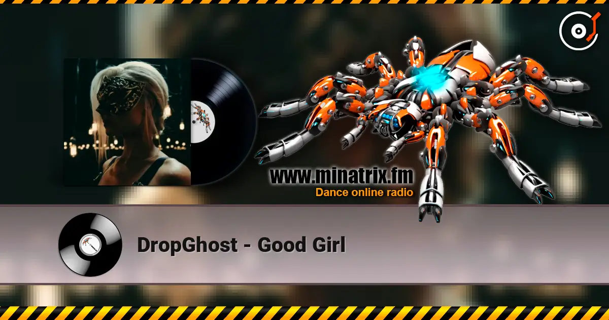 DropGhost - Good Girl слушать онлайн в высоком качестве | Minatrix.FM