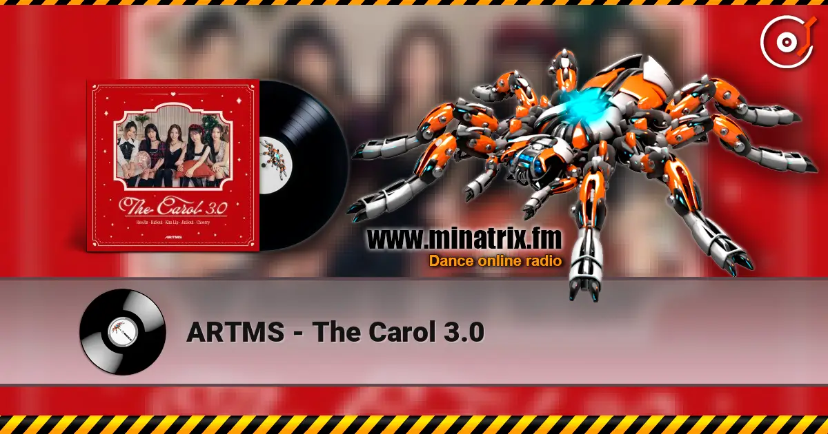 ARTMS - The Carol 3.0 在线收听高音质 | Minatrix.FM