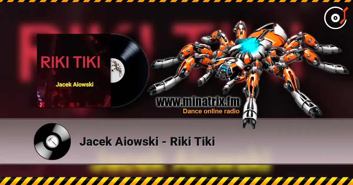 Jacek Aiowski - Riki Tiki слушать онлайн в высоком качестве | Minatrix.FM