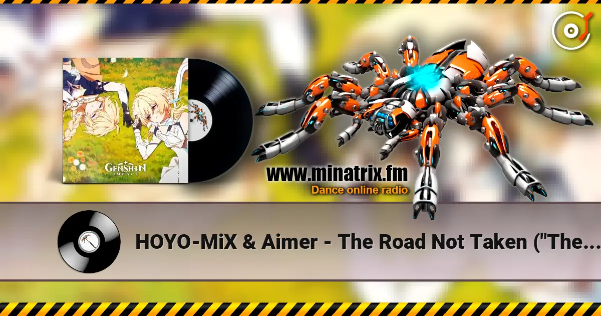 HOYO-MiX & Aimer - The Road Not Taken  ("The Road Not Taken" Original Soundtrack) online in hoher Qualität hören | Minatrix.FM