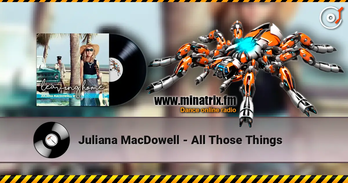 Juliana MacDowell - All Those Things слушать онлайн в высоком качестве | Minatrix.FM