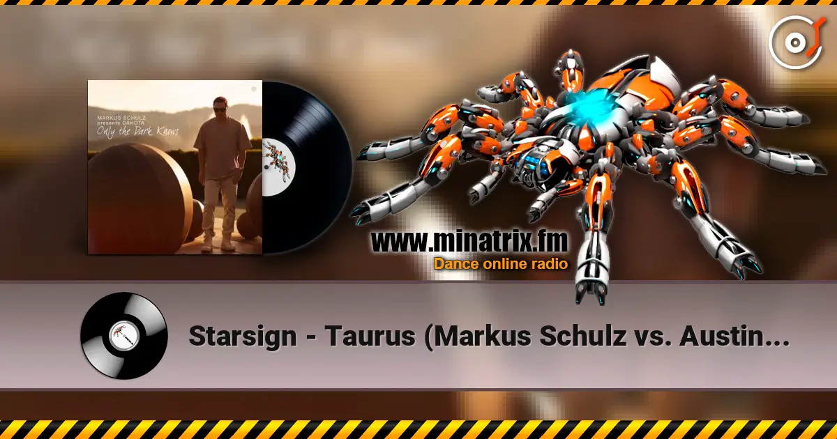 Starsign - Taurus (Markus Schulz vs. Austin Leeds Remix) listen online in high quality | Minatrix.FM