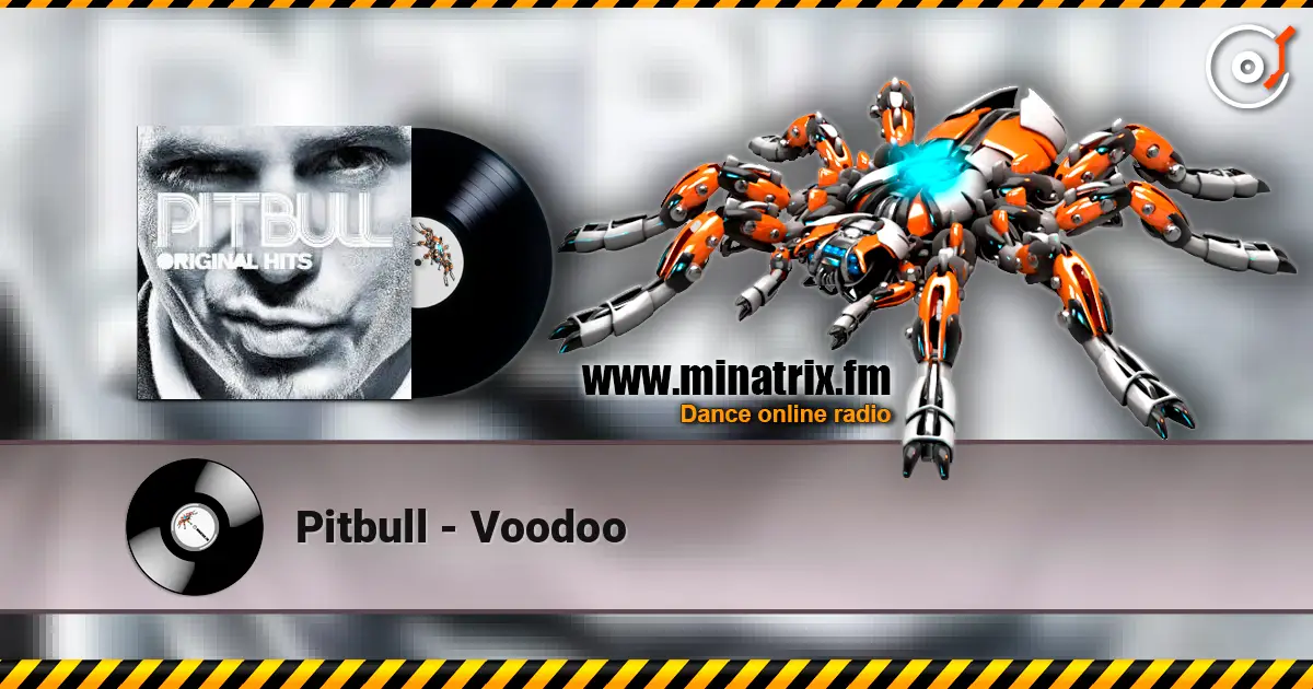 Pitbull - Voodoo escuchar en línea en alta calidad | Minatrix.FM