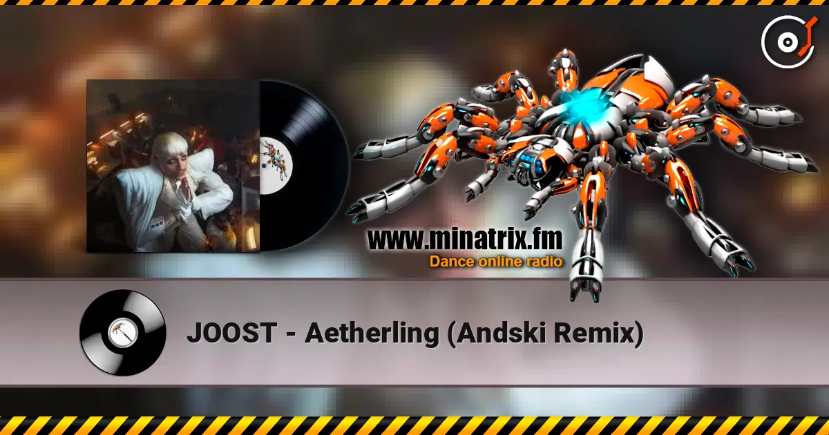 JOOST - Aetherling (Andski Remix) слушать онлайн в высоком качестве | Minatrix.FM