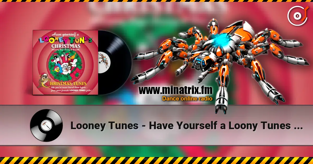 Looney Tunes - Have Yourself a Loony Tunes Christmas слушать онлайн в высоком качестве | Minatrix.FM