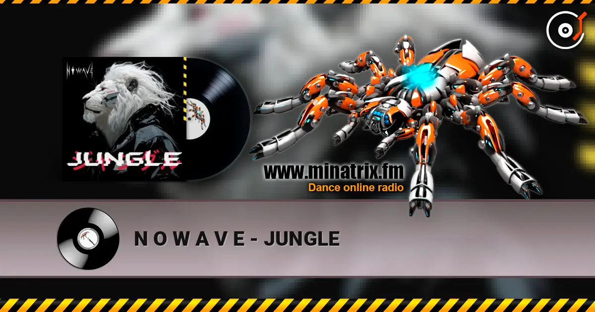 N O W A V E - JUNGLE слушать онлайн в высоком качестве | Minatrix.FM