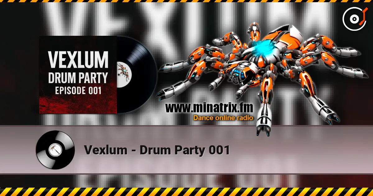 Vexlum - Drum Party 001 слушать онлайн в высоком качестве | Minatrix.FM