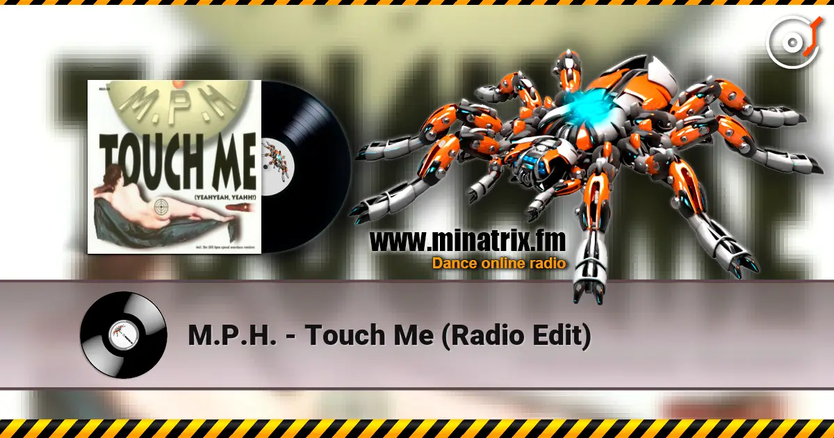 M.P.H. - Touch Me (Radio Edit) слушать онлайн в высоком качестве | Minatrix.FM