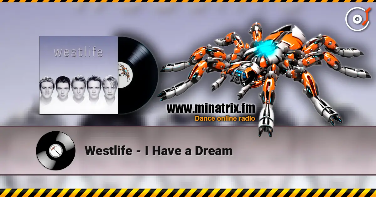 Westlife - I Have a Dream слушать онлайн в высоком качестве | Minatrix.FM