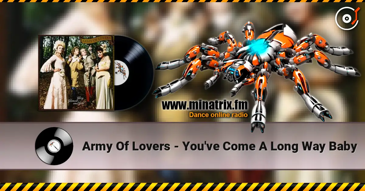 Army Of Lovers - You've Come A Long Way Baby слушать онлайн в высоком качестве | Minatrix.FM