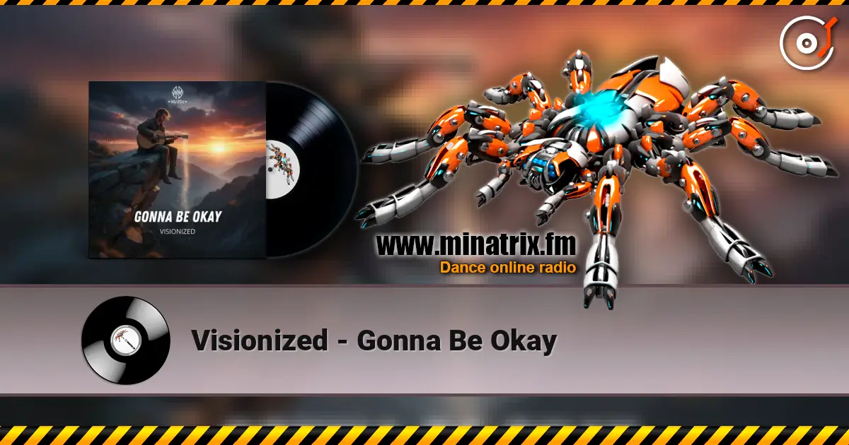 Visionized - Gonna Be Okay слушать онлайн в высоком качестве | Minatrix.FM
