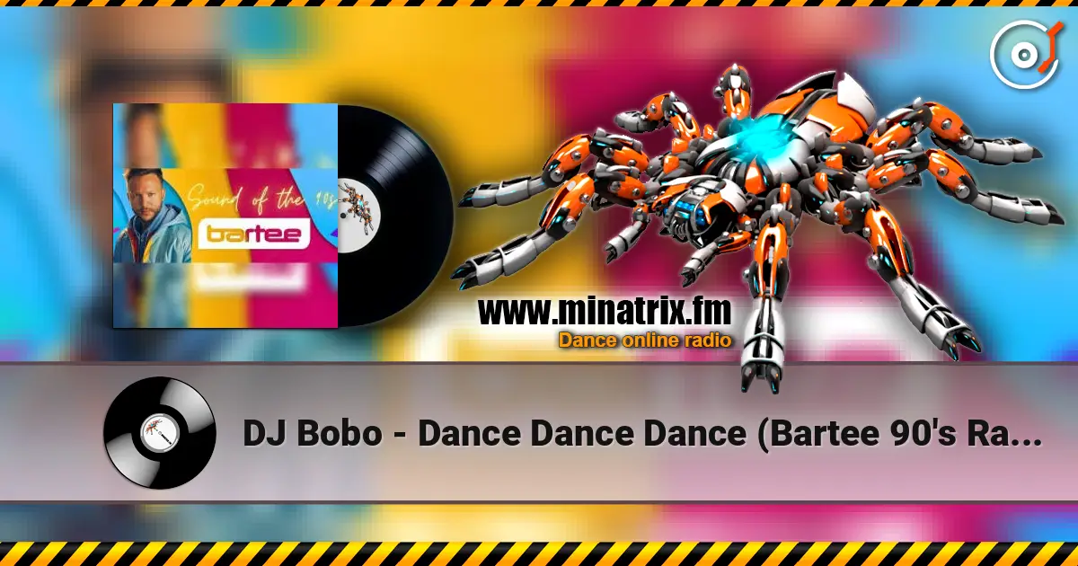 DJ Bobo - Dance Dance Dance (Bartee 90's Radio Version) слушать онлайн в высоком качестве | Minatrix.FM