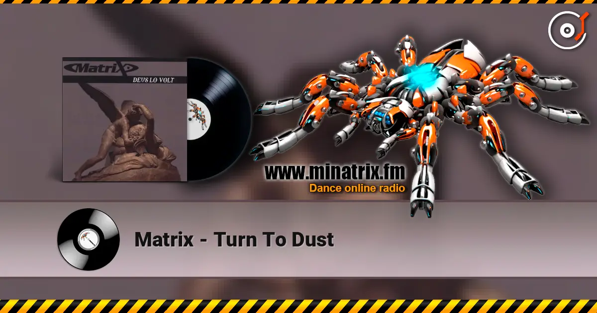Matrix - Turn To Dust слушать онлайн в высоком качестве | Minatrix.FM