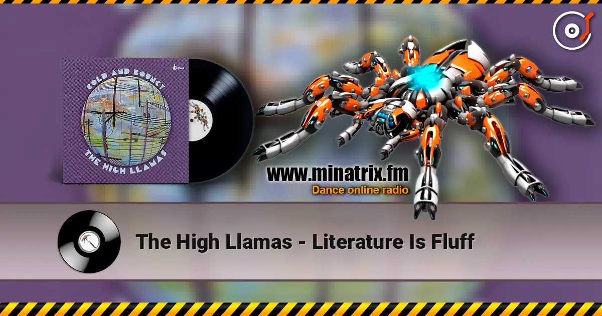 The High Llamas - Literature Is Fluff слушать онлайн в высоком качестве | Minatrix.FM