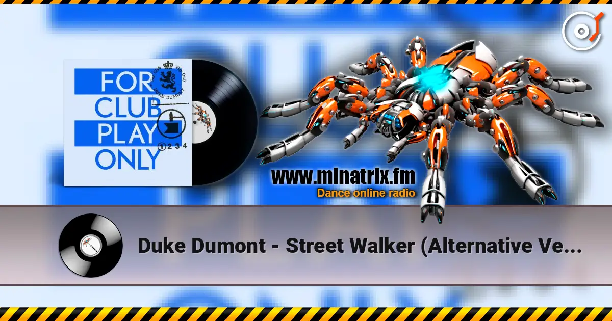 Duke Dumont - Street Walker (Alternative Version) écouter en ligne en haute qualité | Minatrix.FM