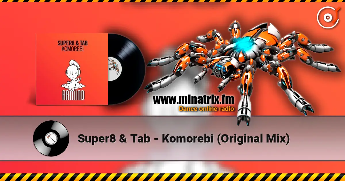 Super8 & Tab - Komorebi (Original Mix) слушать онлайн в высоком качестве | Minatrix.FM
