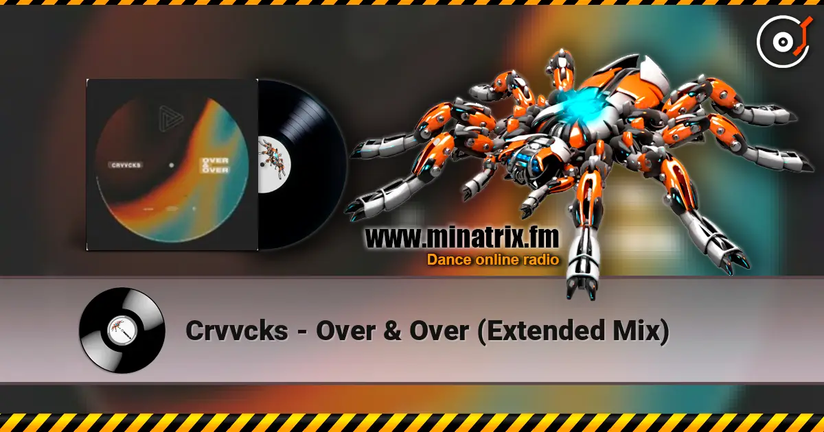 Crvvcks - Over & Over (Extended Mix) слушать онлайн в высоком качестве | Minatrix.FM
